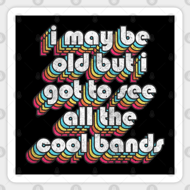 I May Be Old / Funny Music Lover Gift Sticker by DankFutura